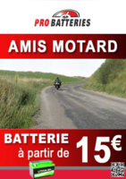 Amis Motards : Batteries à 15 €  - PRO BATTERIES - Valenciennes