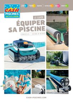 Prospectus Cash Piscines : ÉQUIPER SA PISCINE