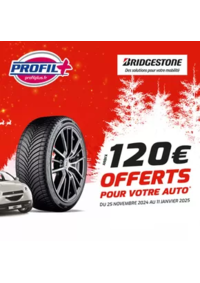 Prospectus Profil + AUXONNE : Bénéficiez jusqu'à 120€ offerts sur les pneus BRIDGESTONE!