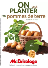 Prospectus Mr Bricolage Argentat : ON VEUT PLANTER nos pommes de terre