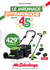 Prospectus Mr Bricolage VALDAHON : Le Jardinage nous rapproche depuis 45 ans