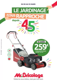 Prospectus Mr Bricolage AUTUN : Le Jardinage nous rapproche depuis 45 ans