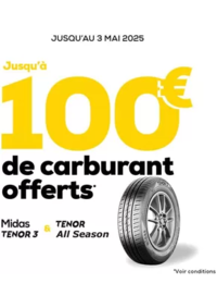 Prospectus Midas Arbent : Pour l'achat de 2 ou 4 pneus MIDAS TENOR 3 ou TENOR All Season, recevez jusqu'à 100€ de carburant en