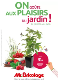 Prospectus Mr Bricolage MACHECOUL : ON GOÛTE AUX PLAISIRS DU jardin !