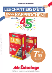 Prospectus Mr Bricolage CACHAN : Les CHANTIERS D'ÉTÉ NOUS RAPPROCHENT DEPUIS 45ans