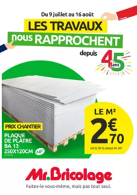 Prospectus Mr Bricolage PARIS : LES TRAVAUX nous RAPPROCHENT depuis 45 ans