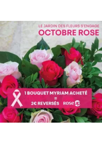 Prospectus Le Jardin des Fleurs AIX LES BAINS : Pendant tout le mois d'octobre nous nous engageons à reverser 2€ par bouquet Myriam acheté à l'assoc